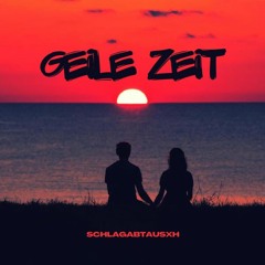 Geile Zeit-SchlAgabTausxh