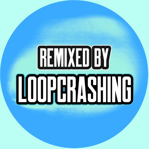 Remixed by Loopcrashing (Album)