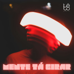 Mente Tá Girar