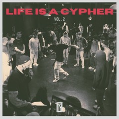 Life Is A Cypher Vol.2