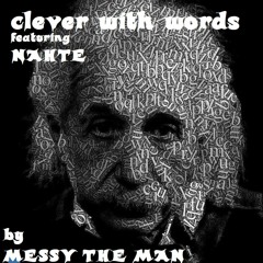 Clever With Words FEATURING-NAHTE Prod. by Anno Domini -Hood Dreams