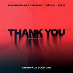 Thank You (Not So Bad) (BOOTLEG)