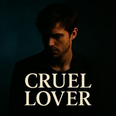 Cruel Lover