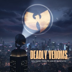 Deadly Venoms - Wu-Tang Tribute Mix by DJ Static