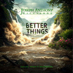 Better Things (acoustic version ft Jamal Batiste)