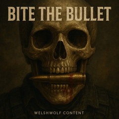 BITE THE BULLET