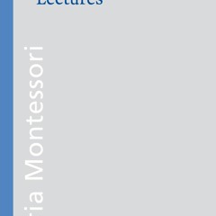 Download PDF The 1946 London Lectures (Montessori Series Book 17)