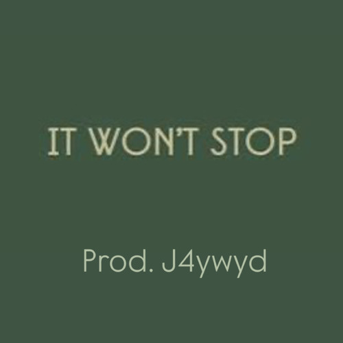 wont stop- j4ywyd (loop practice)