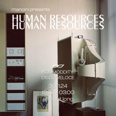 HUMAN RESOURCES@MANCINI // KOMMODDITY b2b DISCO VELOCE