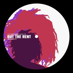Ain't Nothin' Goin On But The Rent (Jelsen Edit)