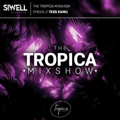 TESS KAMU | The Tropica Mixshow | #005