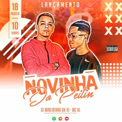 MC HL - NOVINHA DO PEITIN [ [ DJ MINEIRINHO DA DISNEY ] ]
