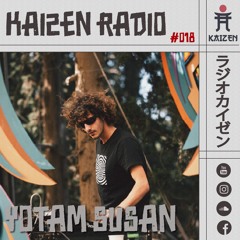 KAIZEN RADIO - #018 hosts: YOTAM SUSAN ⛩️