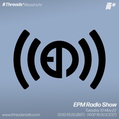 EPM Radio Show - May 2022 - hosted by Oliver Way & Liam Nolan