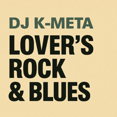 Lover's Rock & Blues