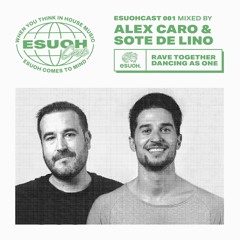 EsuohCast 001 - Alex Caro & Sote De Lino