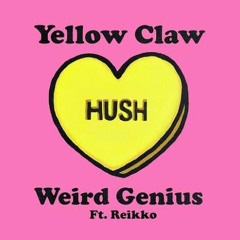 HUSH - Reikko (Yellow Claw x Weird Genius) Ft. IndomusikTeam #PETIK.mp3