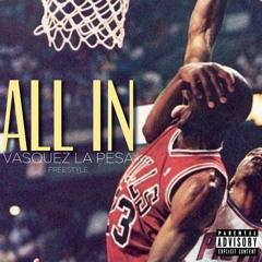 Vasquez La Pesa - ALL IN FREESTYLE