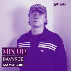 Triple J Mix Up - DAVYROE - 31st August