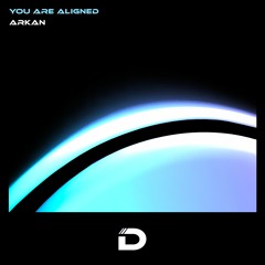 Arkan | You Are Aligned | DR029