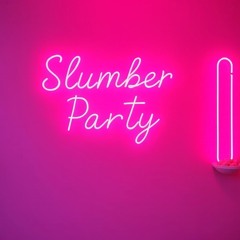 Slumber Party