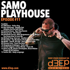 SAMO Playhouse @ D3EP Radio Network #11