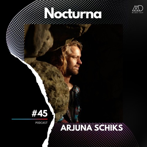 Nocturna #45 // Arjuna Schiks (KSA at Thuishaven) [Melodic Deep Series]