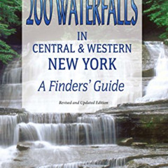 ACCESS EPUB 📚 200 Waterfalls in Central and Western New York: A Finder's Guide by  R