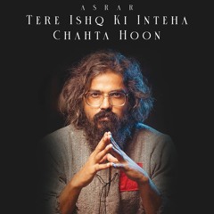Tere Ishq Ki Intaha Chahta Hoon | Asrar | Official Audio Music