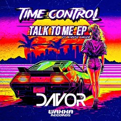 Time Control Ft. Kirstie Smiler - Talk To Me (DAVOR Remix) [WAXXAEP007]