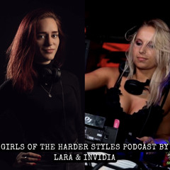 LARA & INVIDIA | GIRLS OF THE HARDER STYLES PODCAST