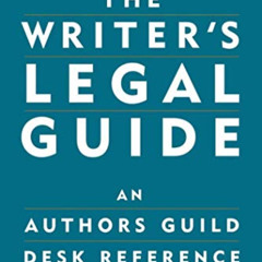 [Download] PDF 💙 The Writer's Legal Guide: An Authors Guild Desk Reference by  Tad C