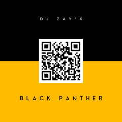 Dj Zay'X - Black Panther