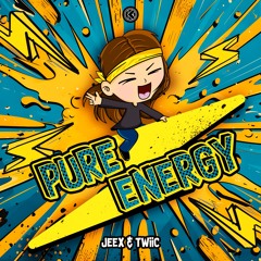 JEEX & Twiic - Pure Energy