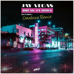 Jay Vegas - Break Ya Down (Miami 2020 Update)