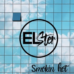Elster - Smokin Hot (Vocal Mix)