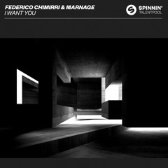 Federico Chimirri & Marnage - I Want You [OUT NOW]