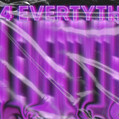 4 EVERYTHING (prod. pinkgrillz88 x shxrkz)