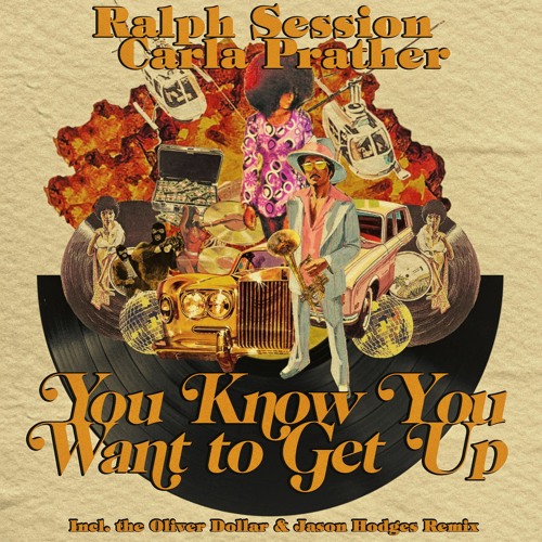 Ralph Session Feat Carla Prather - You Know You Want To Get Up (Oliver Dollar & Jason Hodges Rmx)