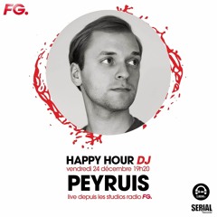 Peyruis x Happy Hour DJ | Radio FG | 24.12.21