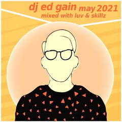 DJ Ed Gain In The Mix May 2021