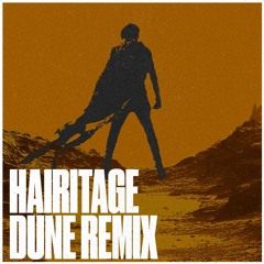 Hairitage - Dune Remix
