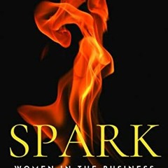 ACCESS KINDLE 📍 SPARK: Women in the Business of Changing the World (Brave New Voices