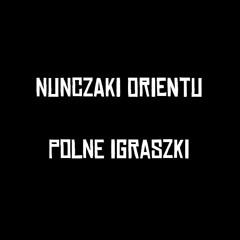 Nunczaki Orientu - Polne Igraszki (wersja 5 minutowa)