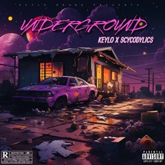 KEYLO X SCYCODYLICS - UNDERGROUND