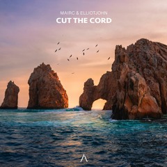 Mairc & ElliotJohn - Cut The Cord