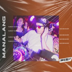 MANALANG @ Sunday Scaries x Bad Behavior [DELUXX FLUXX 6/14]