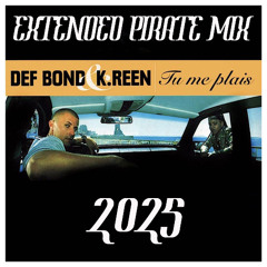 Def Bond & K.Reen - Tu Me Plais ( Extended Pirate Mix 2025)