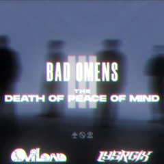 Bad Omens - THE DEATH OF PEACE OF MIND (OviLoad X Lysrgix Remix)