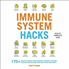 [VIEW] [KINDLE PDF EBOOK EPUB] Immune System Hacks: 175+ Ways to Boost Your Immunity, Stay Healthy,